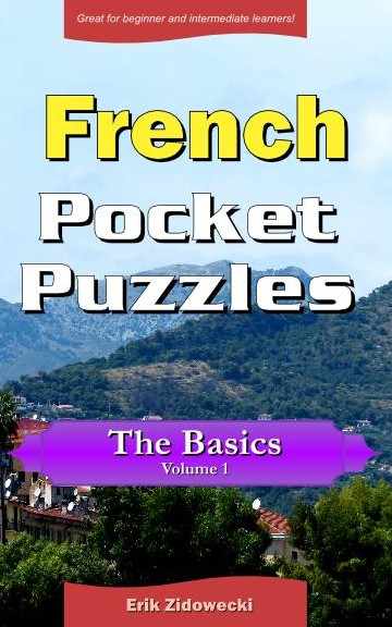 French Pocket Puzzles - The Basics - Volume 1