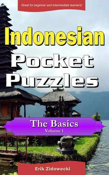Indonesian Pocket Puzzles - The Basics - Volume 1