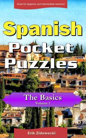 Spanish Pocket Puzzles - The Basics - Volume 1