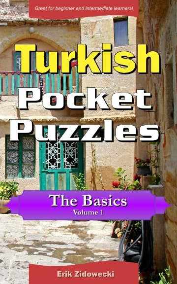 Turkish Pocket Puzzles - The Basics - Volume 1