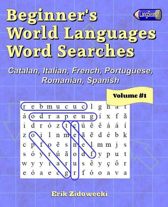 Beginner's World Languages Word Searches: Catalan, French, Italian, Portuguese, Romanian, Spanish - Volume 1