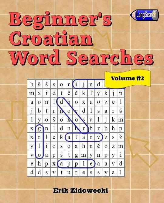 Beginner's Croatian Word Searches - Volume 2