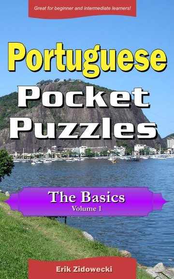 Portuguese Pocket Puzzles - The Basics - Volume 1