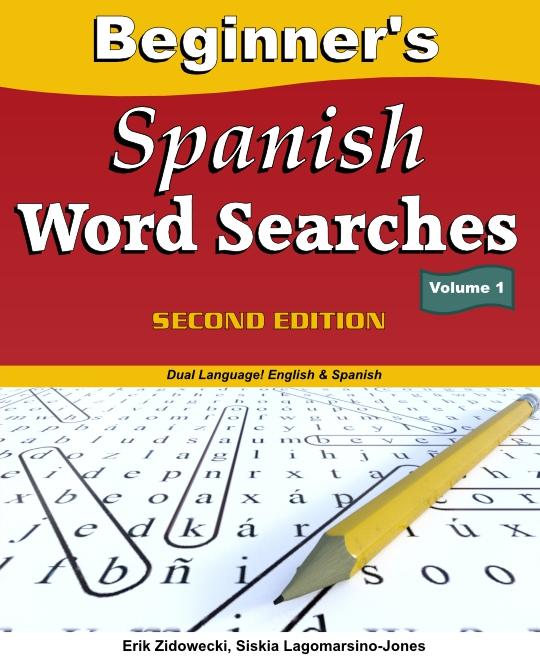 Beginner's Spanish Word Searches, Second Edition - Volume 1