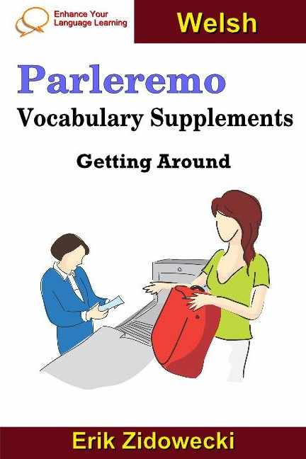 Parleremo Vocabulary Supplements - Getting Around - Welsh