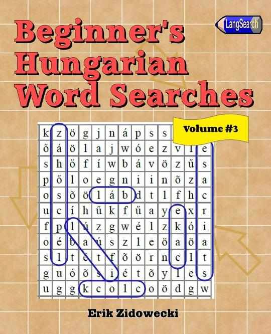 Beginner's Hungarian Word Searches - Volume 3