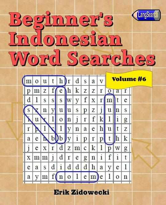 Beginner's Indonesian Word Searches - Volume 6