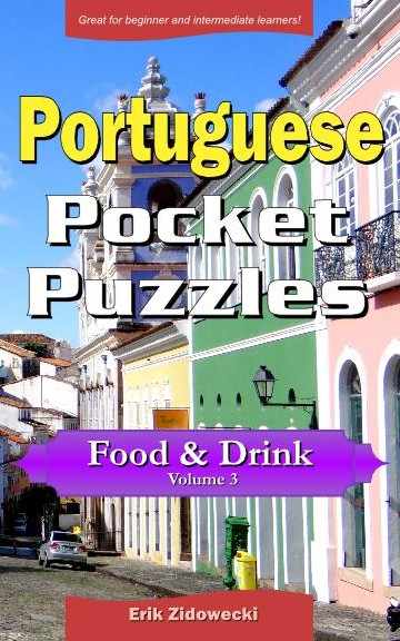 Portuguese Pocket Puzzles - Food & Drink - Volume 3