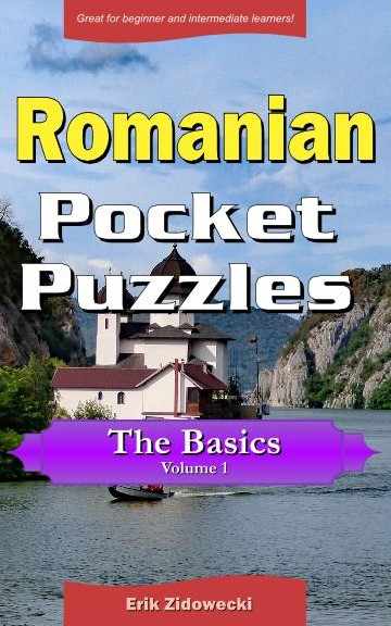 Romanian Pocket Puzzles - The Basics - Volume 1