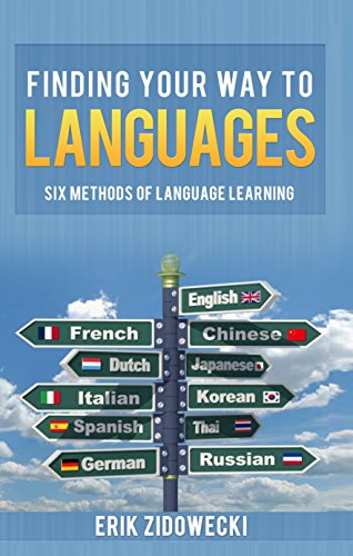 Finding Your Way to Languages: Six Methods of Language Learning